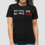 Wack100 Rich Mans War Poor Mans Blood Shirt