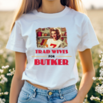 Trad Wives For Butker Shirt