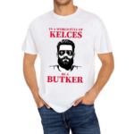 In A World Full Of Kelces Be A Butker 2024 Shirt