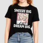 2024 Sneeze Big Dream Big Shirt