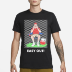 Easy Out Shirt