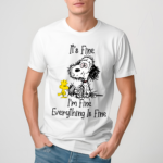 Snoopy And Woodstock It’s Fine I’m Fine Everything Is Fine Shirt