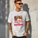 Trad Wives For Butker Shirt