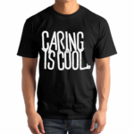 Mythical Caring Is Cool Shirt