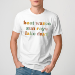 Boat Waves Sun Rays Lake Days Shirt