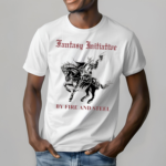 Fantasy Initiative By Fire And Steel The Flesh Is Weak But Steel Endures Shirt