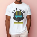 I’m Frend Kick Hold Shirt