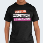 Lesbian Practicing Lesbianism Shirt