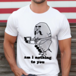 Mamono World Am I Nothing To You Shirt