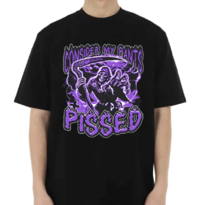 Worstshirts Consider My Pants Pissed 2024 Shirt