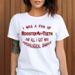 I Was A Fan Of Rooster Teeth And All I Got Was Psychological Damage Shirt