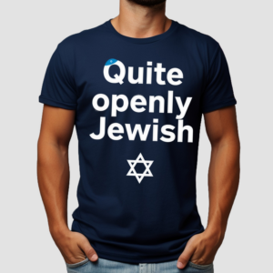 Quite Openly Jewish Shirt