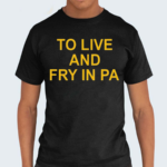 Aaron Donald To Live And Fry In Pa Shirt