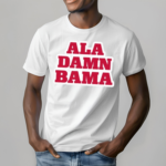 Ala Damn Bama Shirt