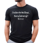 Kaitsgooner Im Here For The Mead Sorry Not Sorry Shirt