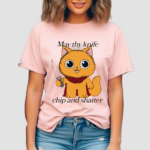 Cat May Thy Knife Chip And Shatter Shirt