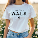 Dog Time for a W-A-L-K Shirt