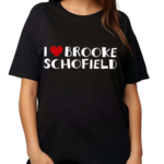 I Love Brooke Schofield Shirt