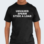 Luke Rudkowski Unvaxed Sperm $7500 A Load 2024 Shirt