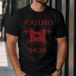 Vomit Forth You Died At The Show Shirt