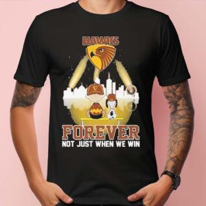 AFL Hawthorn Football Club Forever Not Just When We Win Shirt