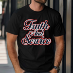 Truth And Service Shirt