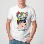 Let Me Access My Dad A Base Shirt