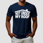 Middleclassfancy Not Under My Roof Shirt