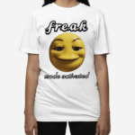 Freak Mode Activated Shirt