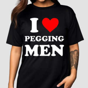 I Love Pegging Men Shirt