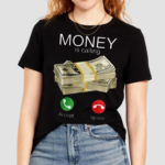 Money Is Calling Shirt