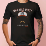 Jordan Westburg Wild Wild Westy Shirt