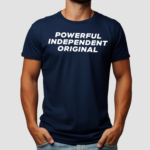 Powerful Independent Original Shirt