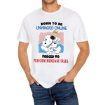 Jmcgg Born To Be Unhinged Online Forced To Perform Mundane Tasks Shirt