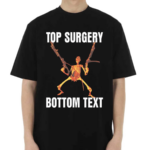 Skeleton Top Surgery Bottom Text Shirt