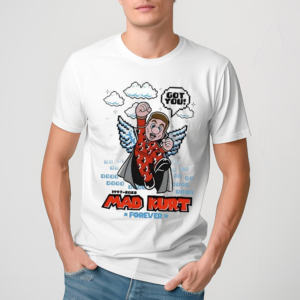 Mad Kurt Forever Shirt