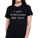 Elon Musk Wearing I Left Kyovashad For This 2024 Shirt