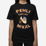 Kadakmerch Pehli Fursat Mei Nikal 2024 Shirt