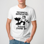 Technical Difficulties Please Stand By Camera Man Shirt