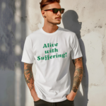 Alive With Suffering Shirt