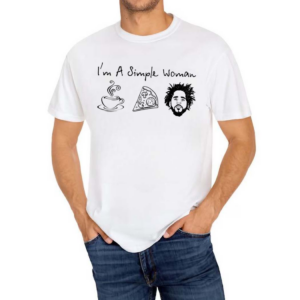I’m A Simple Woman Like Coffee Pizza And J Cole Shirt