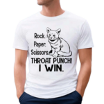 Cat Rock Paper Scissors Throat Punch I Win Shirt