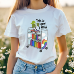 This Is How I Roll Pride LGBT Shirt