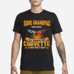 Some Grandpas Take Naps Real Grandpas Drive Corvette Then Take A Nap Shirt