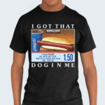 Costco Hot Dog Combo I Got That Dog In Me Shirt