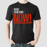 Bring Them Home Now Shirt