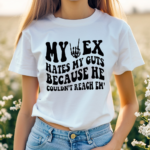 Bone Hand My Ex Hates My Guts Because He Couldn’t Reach Them Shirt