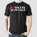 I Love Brooke Schofield Shirt