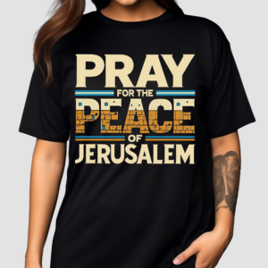 Pray For The Peace Jerusalem Shirt