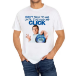 Adam Sandler Dont Talk To Me Until I’ve Had My Click Shirt